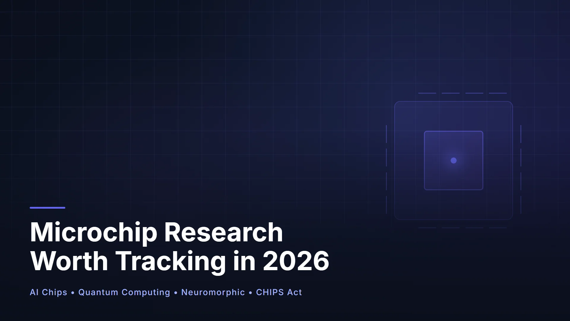 Microchip Research Worth Tracking in 2026